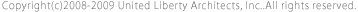 Copyright(c)2008 United Liberty Architects, Inc..All rights reserved.